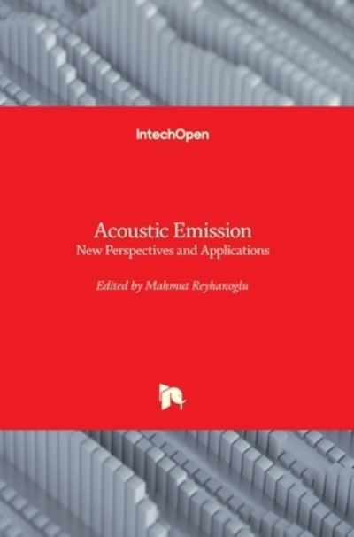 Cover for Mahmut Reyhanoglu · Acoustic Emission: New Perspectives and Applications (Hardcover Book) (2022)