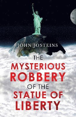 Cover for John Josteins · The Mysterious Robbery of the Statue of Liberty  Pen name: (Paperback Book) (2025)