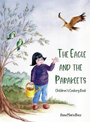 Cover for Anna Maria Raco · The Golden Eagle and the Parakeets: Children's cookery book (Hardcover Book) (2025)