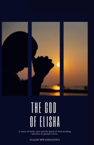 Cover for Elijah Mwashayenyi · The God of Elisha (Paperback Book) (2020)