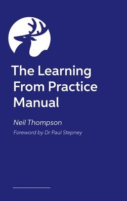 Cover for Neil Thompson · The Learning From Practice Manual - The Neil Thompson Practice Collection (Pocketbok) (2023)