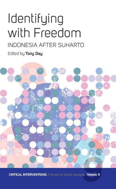 Cover for Tony Day · Identifying with Freedom: Indonesia after Suharto - Critical Interventions: A Forum for Social Analysis (Paperback Book) (2007)