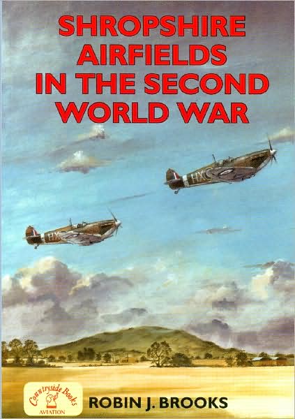 Cover for Robin J. Brooks · Shropshire Airfields in the Second World War - Airfields Series (Paperback Book) (2008)