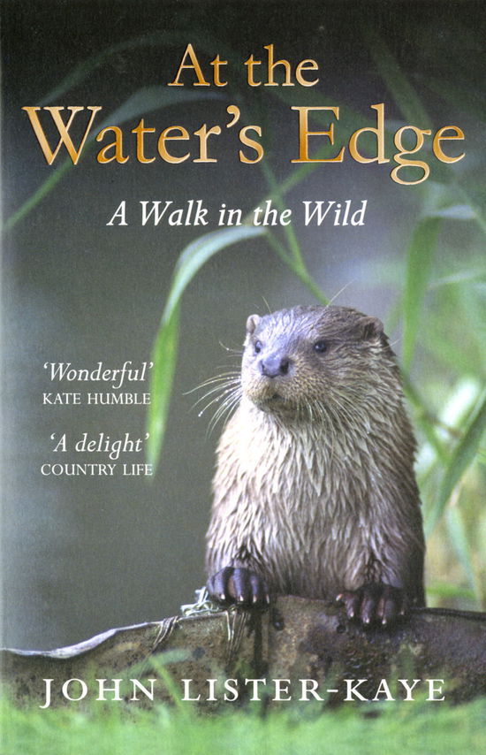 At the Water's Edge: A Walk in the Wild - Sir John Lister-Kaye - Books - Canongate Books - 9781847674050 - February 17, 2011