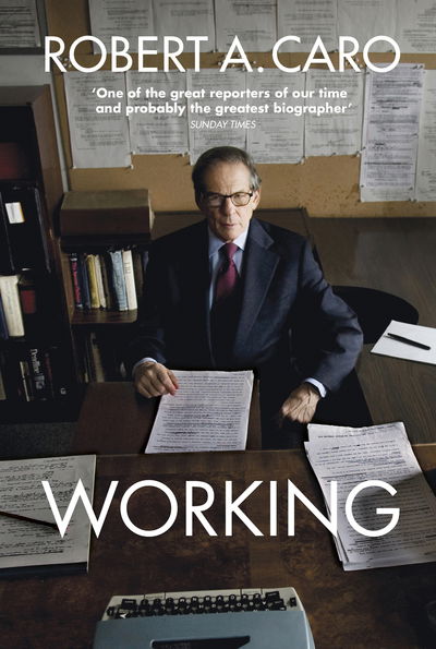 Working: Researching, Interviewing, Writing - Robert A Caro - Books - Vintage Publishing - 9781847926050 - April 25, 2019