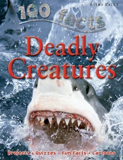 100 Facts Deadly Creatures - Miles Kelly - Livres - Miles Kelly Publishing Ltd - 9781848101050 - 1 mars 2009