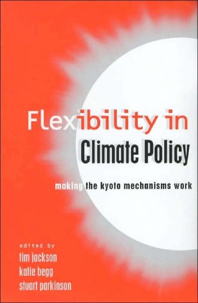Cover for Tim Jackson · Flexibility in Global Climate Policy: Beyond Joint Implementation (Hardcover Book) (2001)