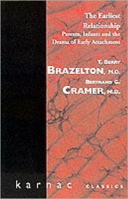 Cover for T. Berry Brazelton · The Earliest Relationship: Parents, Infants and the Drama of Early Attachment (Paperback Book) (1991)