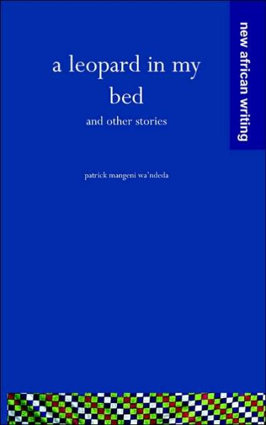 Cover for Patrick Mangeni Wa'ndeda · A Leopard in My Bed and Other Stories (Paperback Book) (2006)