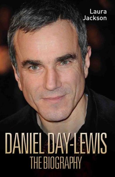 Cover for Laura Jackson · Daniel Day-Lewis - The Biography (Paperback Book) (2013)