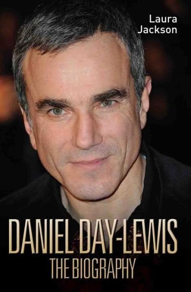 Cover for Laura Jackson · Daniel Day-Lewis - The Biography (Paperback Bog) (2013)