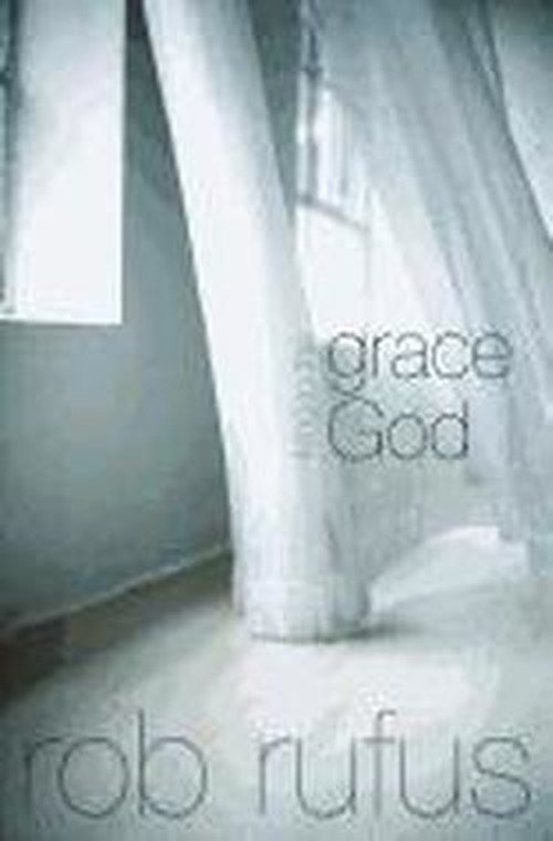 Living in the Grace of God - Rob Rufus - Książki - Authentic Lifestyle - 9781860246050 - 1 maja 2007