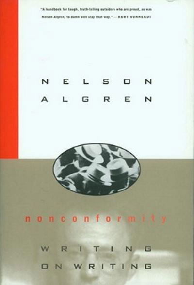 Cover for Nelson Algren · Nonconformity: Writing on Writing (Inbunden Bok) (1996)