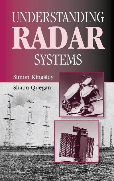 Cover for Kingsley, Simon (Lecturer, Sheffield University, UK) · Understanding Radar Systems - Radar, Sonar and Navigation (Hardcover Book) (1999)