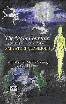 The Night Fountain: Selected Early Poems - Arc Translations - Salvatore Quasimodo - Books - Arc Publications - 9781904614050 - September 1, 2008