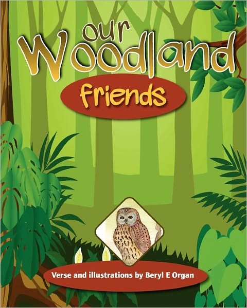 Cover for Mrs Beryl E Organ · Our Woodland Friends (Paperback Book) (2011)