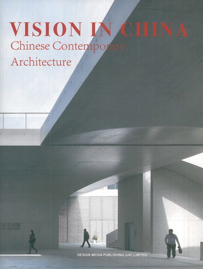 Cover for Urban Environment Design (Ued) Magazine · Vision in China: Chinese Contemporary Architecture (Paperback Book) (2015)