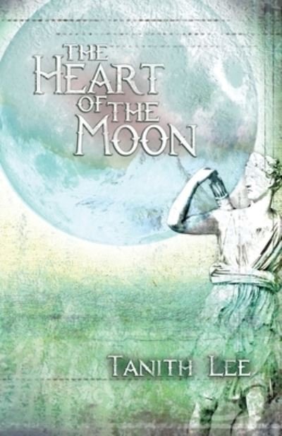 Cover for Tanith Lee · The Heart of the Moon (Paperback Book) (2019)