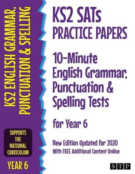Cover for STP Books · KS2 SATs Practice Papers 10-Minute English Grammar, Punctuation and Spelling Tests for Year 6: New Edition Updated for 2020 with Free Additional Content Online (Taschenbuch) [New edition] (2019)