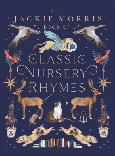 Cover for Jackie Morris · The Jackie Morris Book of Classic Nursery Rhymes (Hardcover bog) (2020)