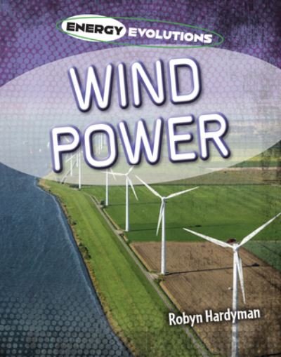 Cover for Robyn Hardyman · Wind Power - Energy Evolutions (Paperback Book) (2024)