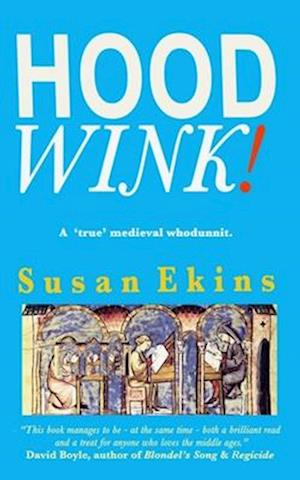 Cover for Susan Ekins · Hoodwink!: A 'true' medieval whodunnit (Paperback Book) (2024)