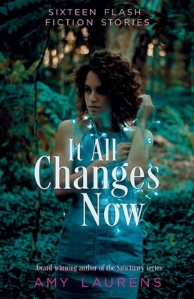 Cover for Amy Laurens · It All Changes Now (Pocketbok) (2020)