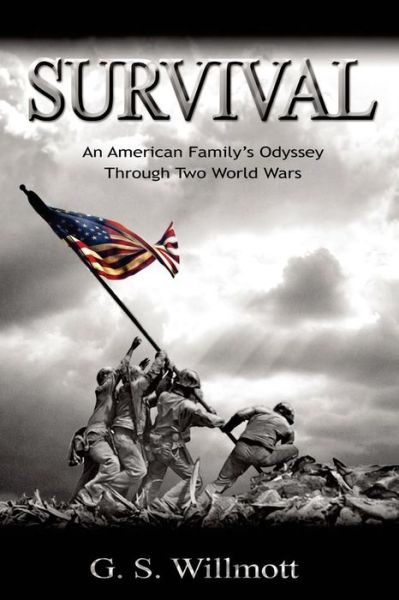 Cover for G S Willmott · Survival: an American Family's Odyssey Through Two World Wars (Paperback Book) (2014)