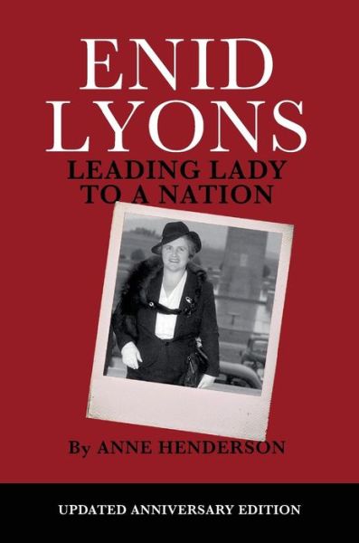 Cover for Anne Henderson · Enid Lyons, Leading Lady to a Nation (Hardcover Book) (2018)