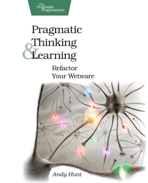Cover for Andy Hunt · Pragmatic Thinking and Learning (Taschenbuch) (2008)