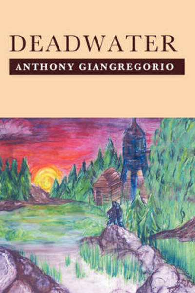 Cover for Anthony Giangregorio · Deadwater (Deadwater Series: Book 1) (Paperback Book) [2nd edition] (2009)