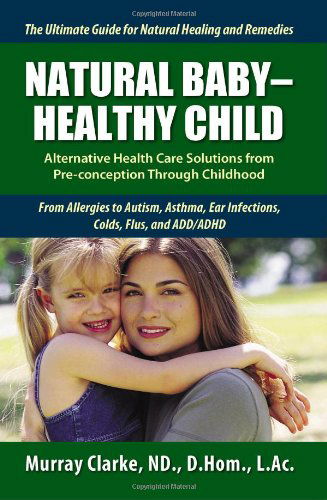 Natural Baby - Healthy Child - Murray Clarke - Książki - Authority Publishing - 9781935953050 - 26 listopada 2010