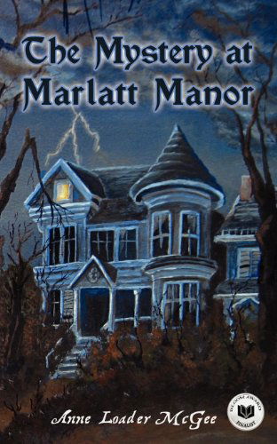 Cover for Anne Loader Mcgee · The Mystery at Marlatt Manor (Paperback Book) (2011)