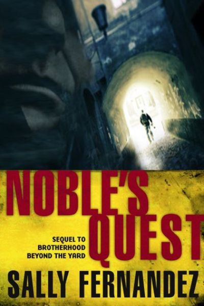 Cover for Sally Fernandez · Noble's Quest: Sequel to Brotherhood Beyond the Yard (Paperback Book) (2013)