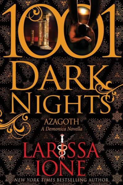 Azagoth: a Demonica Novella (1001 Dark Nights) - Larissa Ione - Kirjat - Evil Eye Concepts Incorporated - 9781940887050 - keskiviikko 4. kesäkuuta 2014