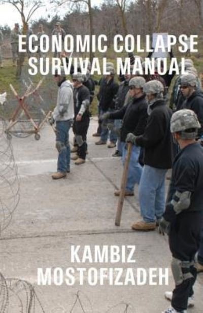 Cover for Kambiz Mostofizadeh · Economic Collapse Survival Manual (Paperback Bog) (2016)