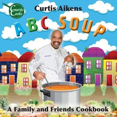 Cover for Curtis G Aikens · ABC Soup (Paperback Book) (2015)