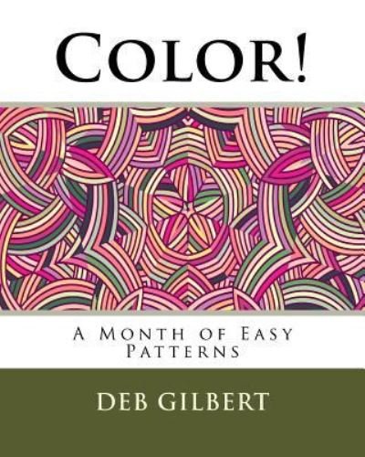 Cover for Deb Gilbert · Color! A Month of Easy Patterns (Paperback Bog) (2016)