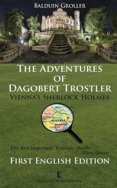 Cover for Balduin Groller · The Adventures of Dagobert Trostler: Vienna's Sherlock Holmes (Taschenbuch) (2017)