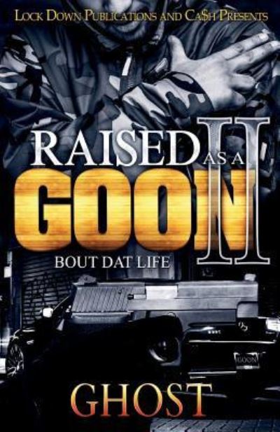 Raised as a Goon 2 - Ghost - Livros - Lock Down Publications - 9781948878050 - 14 de março de 2018