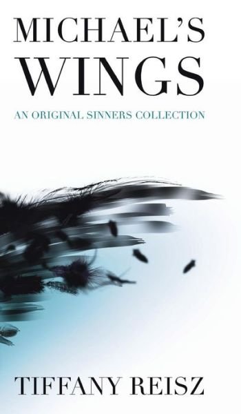 Michael's Wings - Tiffany Reisz - Bücher - 8th Circle Press - 9781949769050 - 1. August 2019