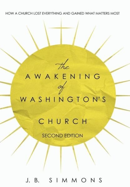 Cover for J B Simmons · The Awakening of Washington's Church (Hardcover Book) [Second edition] (2019)