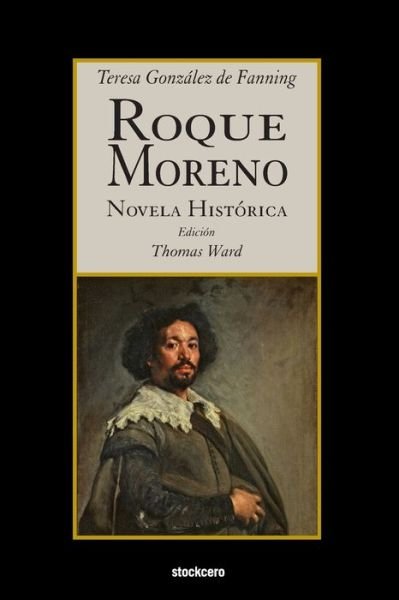 Roque Moreno - Teresa Gonzalez de Fanning - Bücher - Stockcero - 9781949938050 - 15. November 2019