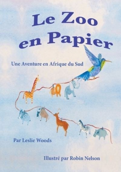 Cover for Leslie a Woods · Le Zoo en Papier (Paperback Book) (2020)