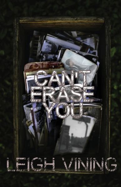 Cover for Leigh Vining · Can't Erase You (Taschenbuch) (2020)