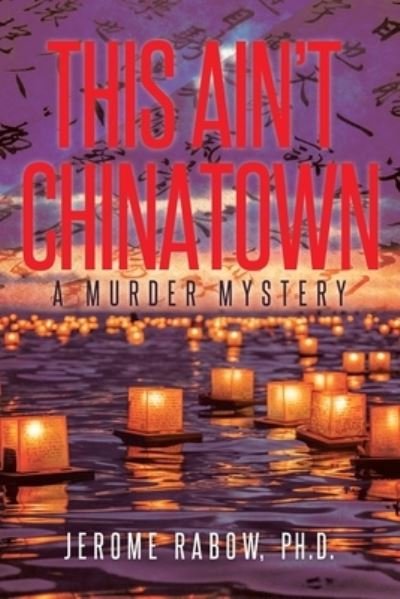 Cover for Jerome Rabow · This Ain't Chinatown (Pocketbok) (2020)