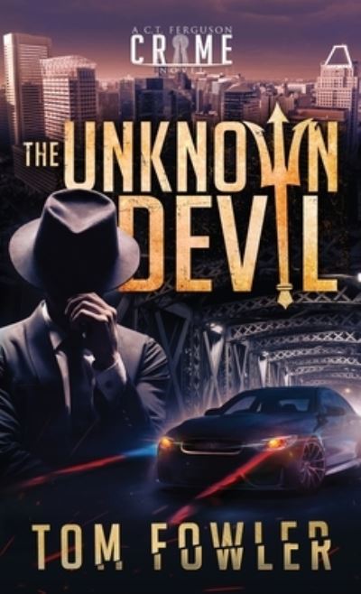 Cover for Tom Fowler · The Unknown Devil: A C.T. Ferguson Crime Novel (Gebundenes Buch) (2020)