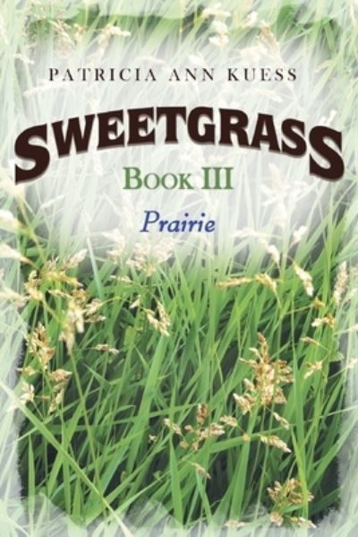 Cover for Patricia Ann Kuess · Sweetgrass (Pocketbok) (2021)