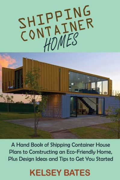 Cover for Kelsey Bates · Shipping Container Homes (Paperback Book) (2021)