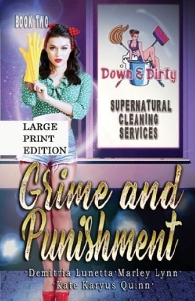 Cover for Demitria Lunetta · Grime and Punishment: A Paranormal Mystery with a Slow Burn Romance Large Print Version - Down &amp; Dirty Supernatural Cleaning Services (Paperback Book) [Version edition] (2021)